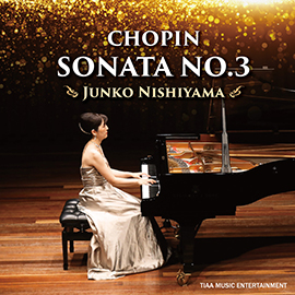 CHOPIN SONATA NO.3 Junko Nishiyama｜西山淳子　ピアノ