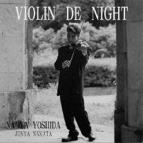 VIOLIN DE NIGHT｜吉田直矢　ヴァイオリン